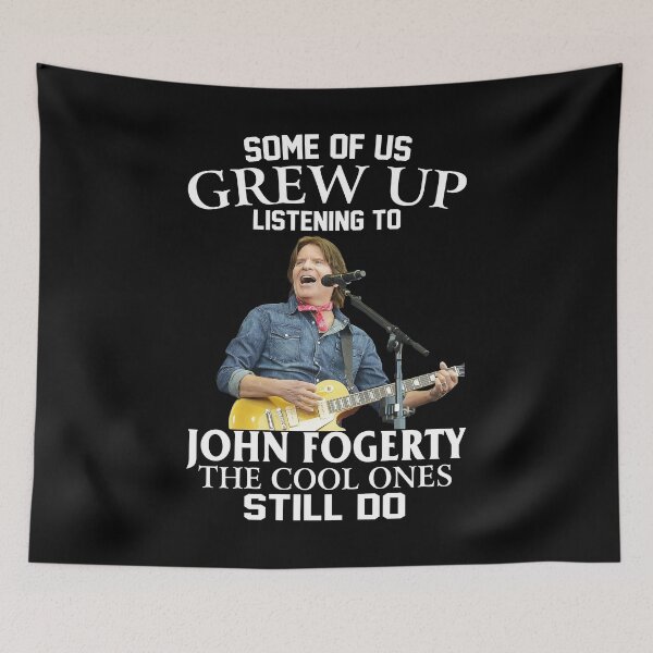 Item preview, Some Of Us Grew Up Listening To John Fogerty The Cool Ones Still Do designed and sold by JavonTowne.