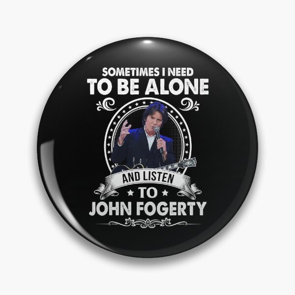 Item preview, Sometime I Need To Be Alone and Listen To John Fogerty Classic designed and sold by JavonTowne.