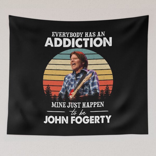 Item preview, Everybody Has An Addiction Mine Just Happens To Be John Fogerty designed and sold by JavonTowne.