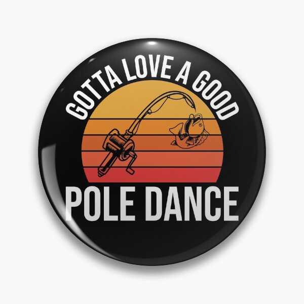 Item preview, Funny Fishing Pole Humor Fisherman - Retro Gotta Love a Good Pole Dance designed and sold by Shop signer.