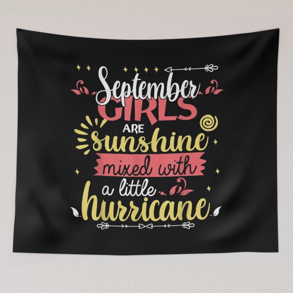 Item preview, September Girls Are Sunshine Mixed With A Little Hurricane designed and sold by maizreo.