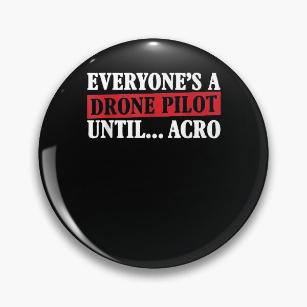 Item preview, Everyone's A Drone Pilot Until Acro Flying Drones designed and sold by anniet33.