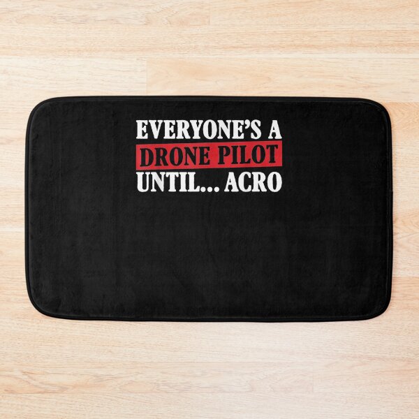 Item preview, Everyone's A Drone Pilot Until Acro Flying Drones designed and sold by anniet33.