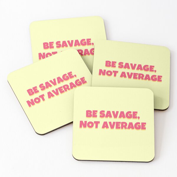 Item preview, Be savage, not Average designed and sold by 2-Of-A-Kind.