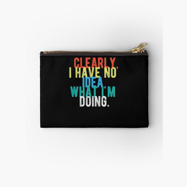 Item preview, Clearly I Have No Idea What I'm Doing Grunge Text designed and sold by anniet33.
