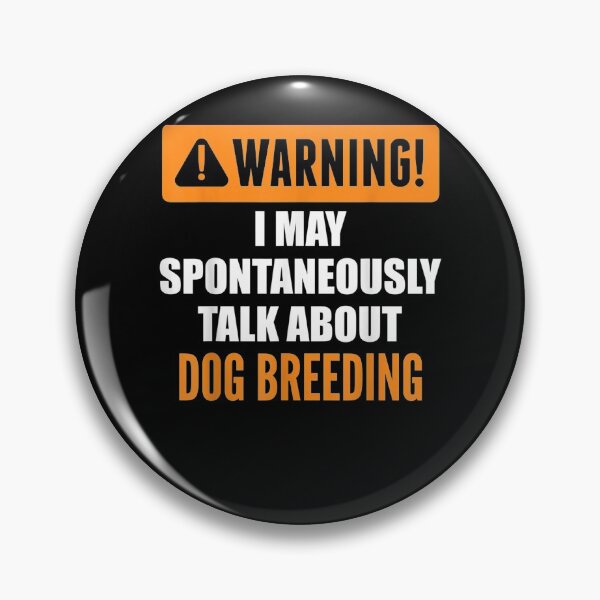 Item preview, Warning I May Spontaneously Talk About Dog Breeding designed and sold by maizreo.