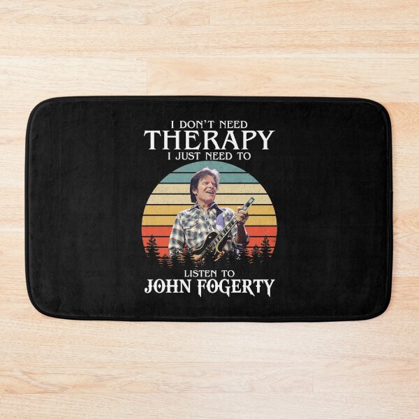 Item preview, I Don't Need Therapy I Just Need To Listen To John Fogerty designed and sold by JavonTowne.