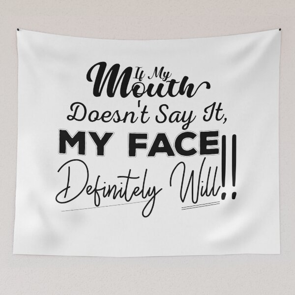 Item preview, If My Mouth Doesn't Say It My Face Definitely Will - Funny Summer Sayings Quotes Sarcastic Gift designed and sold by ALITOPRINCE.