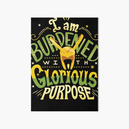 Glorious Purpose Shirt Art Board Print