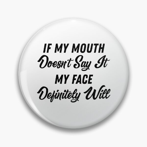 Item preview, If My Mouth Doesn't Say It My Face Definitely Will - Funny Summer Sayings Quotes Sarcastic Gift designed and sold by ALITOPRINCE.