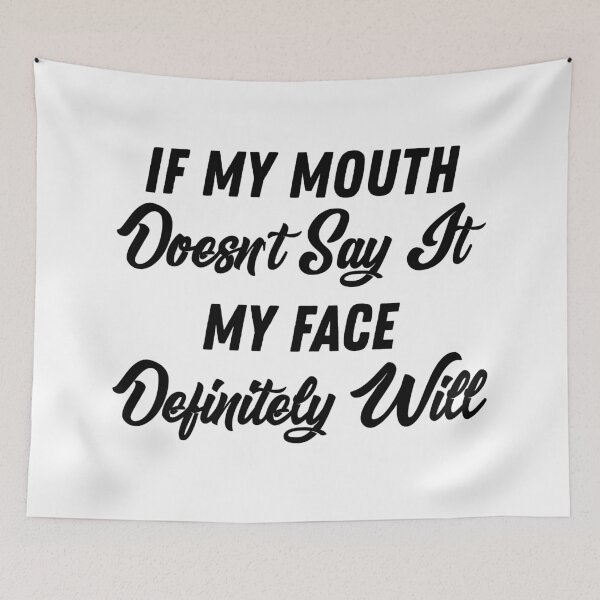 Item preview, If My Mouth Doesn't Say It My Face Definitely Will - Funny Summer Sayings Quotes Sarcastic Gift designed and sold by ALITOPRINCE.