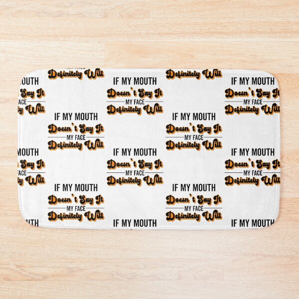 Item preview, If My Mouth Doesn't Say It My Face Definitely Will - Funny Summer Sayings Quotes Sarcastic Gift designed and sold by ALITOPRINCE.