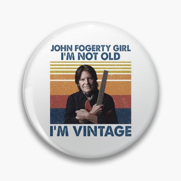 Item preview, Retro Shirt John Fogerty Girl I'm Not Old I'm Vintage designed and sold by JavonTowne.
