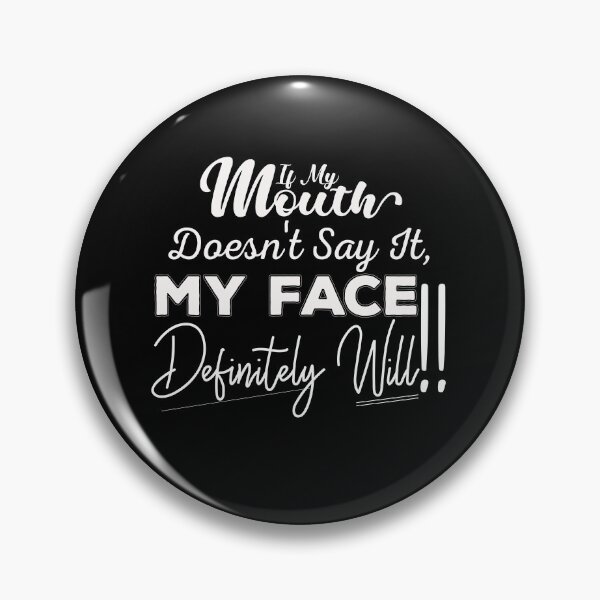 Item preview, If My Mouth Doesn't Say It My Face Definitely Will - Funny Summer Sayings Quotes Sarcastic Gift designed and sold by ALITOPRINCE.