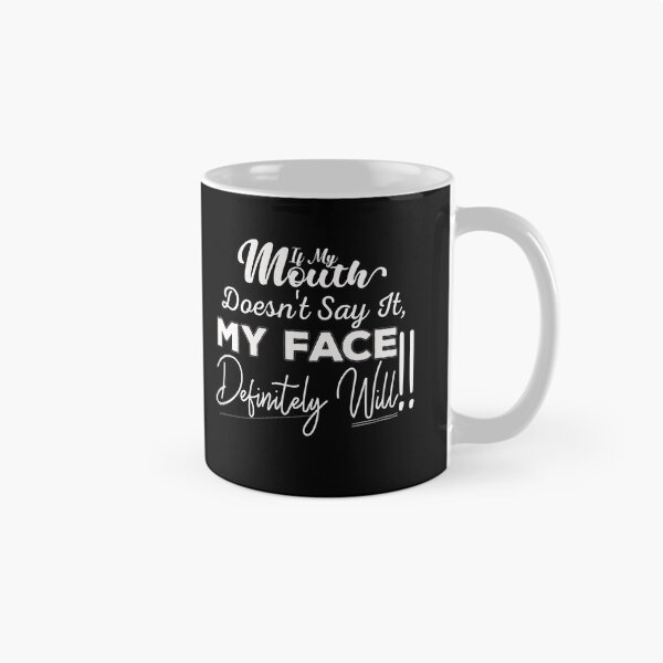 Item preview, If My Mouth Doesn't Say It My Face Definitely Will - Funny Summer Sayings Quotes Sarcastic Gift designed and sold by ALITOPRINCE.