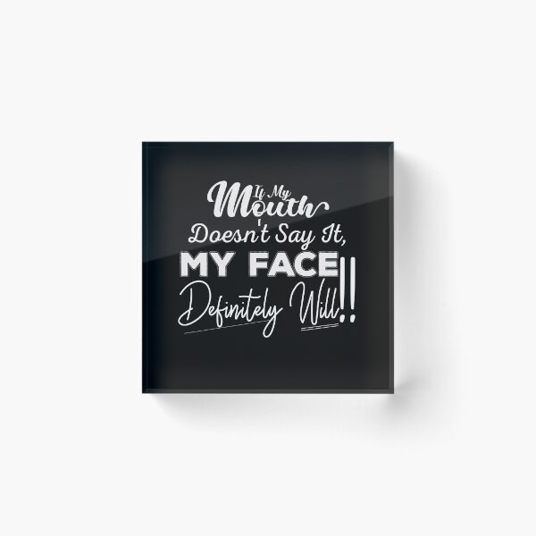 Item preview, If My Mouth Doesn't Say It My Face Definitely Will - Funny Summer Sayings Quotes Sarcastic Gift designed and sold by ALITOPRINCE.