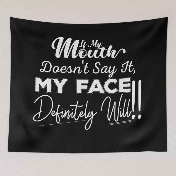 Item preview, If My Mouth Doesn't Say It My Face Definitely Will - Funny Summer Sayings Quotes Sarcastic Gift designed and sold by ALITOPRINCE.