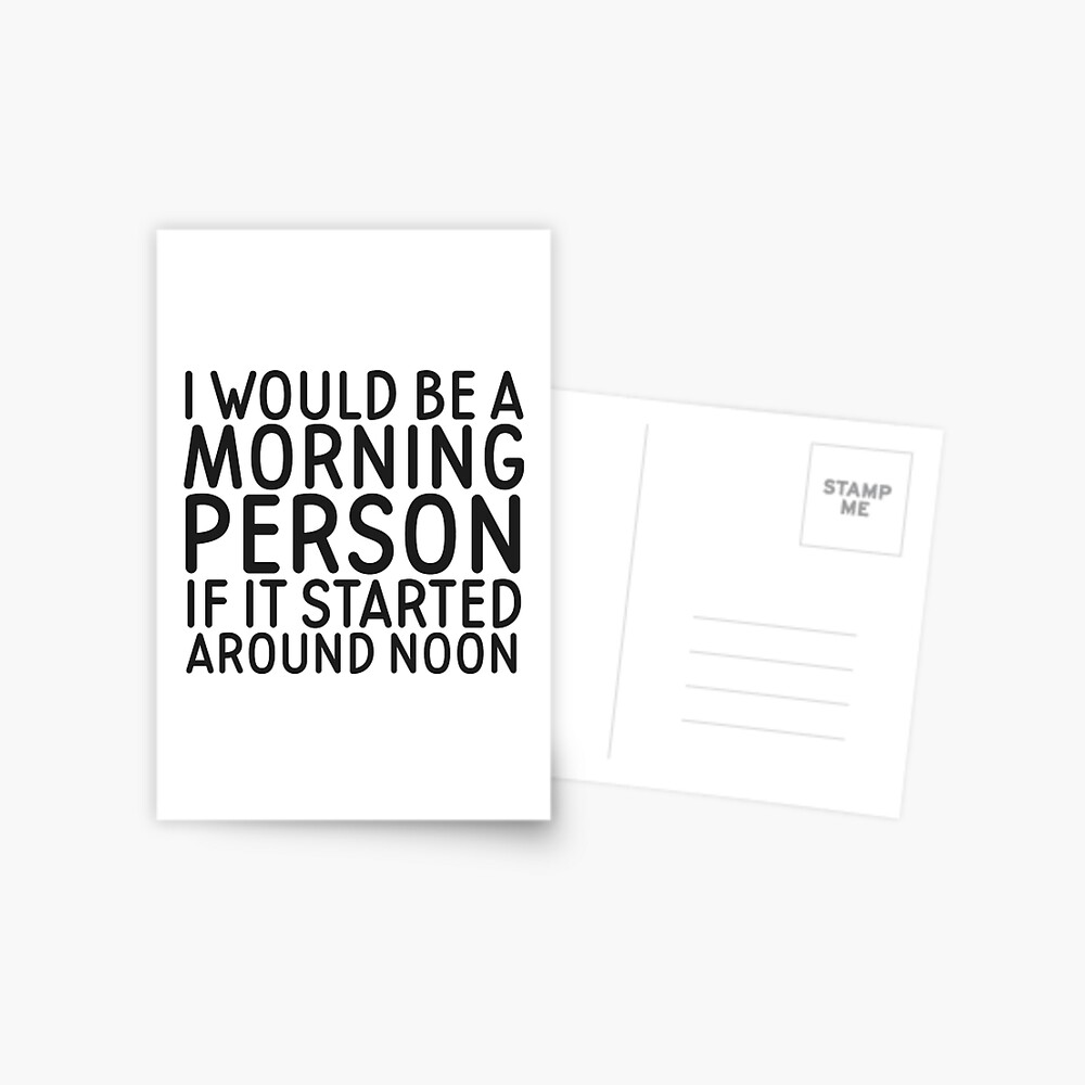 Carte De Vœux Personne Du Matin Drole Citation Humour Cool Par Sid3walkart Redbubble