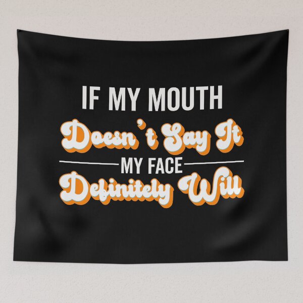 Item preview, If My Mouth Doesn't Say It My Face Definitely Will - Funny Summer Sayings Quotes Sarcastic Gift designed and sold by ALITOPRINCE.