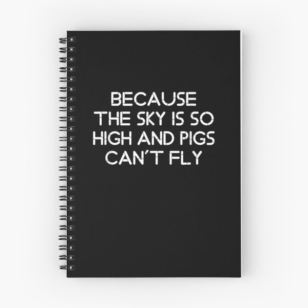 Item preview, Because The Sky Is So High And Pigs Can't Fly designed and sold by maizreo.