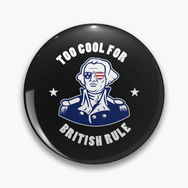 Item preview, Too Cool For British Rule  designed and sold by CustomBG94.