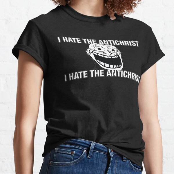i hate the antichrist t shirt