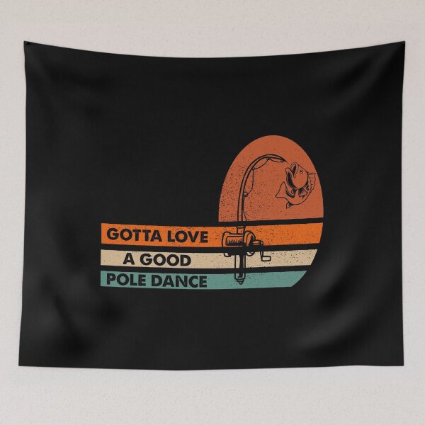 Item preview, Funny Fishing Pole Humor Fisherman - Retro Vintage Gotta Love a Good Pole Dance designed and sold by Shop signer.
