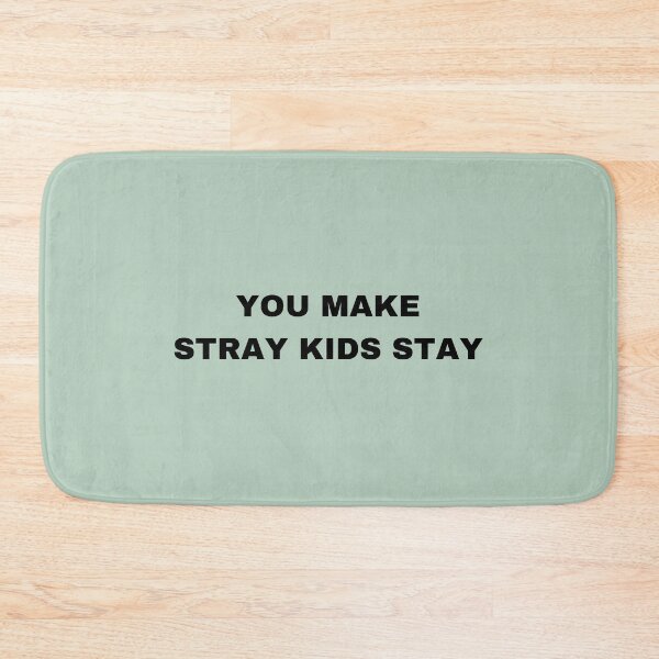 Item preview, YOU MAKE STRAY KIDS STAY  designed and sold by jo-anne-designs.