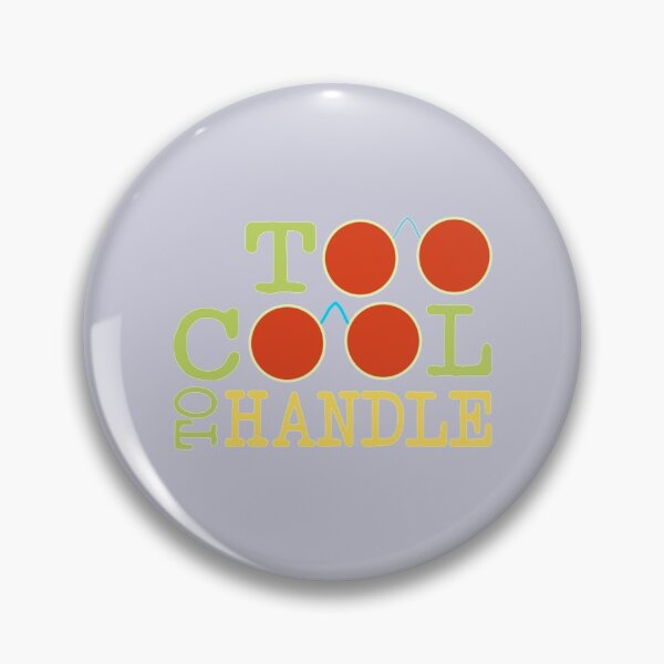 Item preview, Too Cool To Handle  designed and sold by CustomBG94.