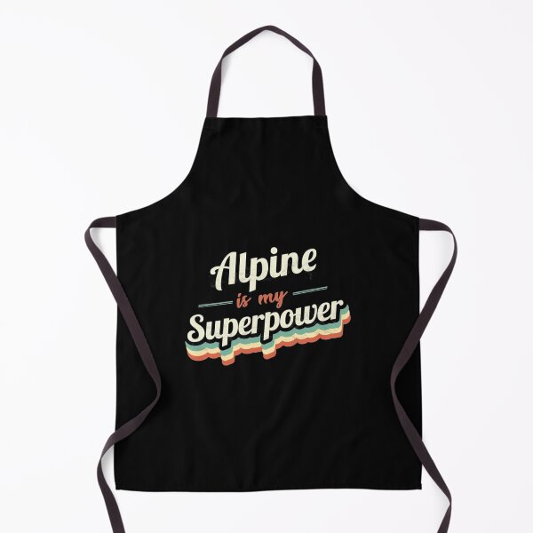 Item preview, Alpine is my Superpower  | Perfect Gift designed and sold by ricenalena.