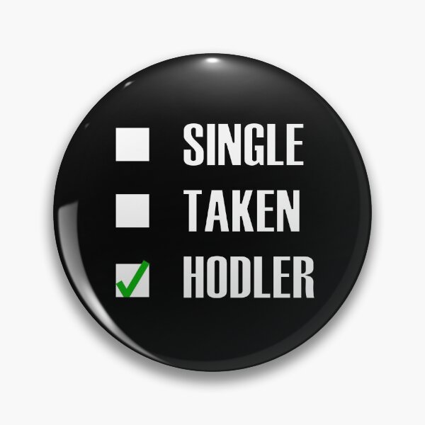 Item preview, Funny Single Taken Hodler Green tick check box - Sleek white and black typography design (dark mode) designed and sold by Deegital18.