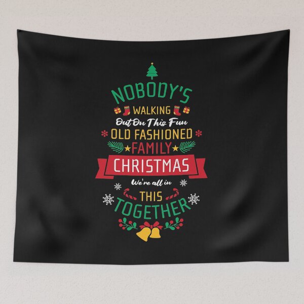 Item preview, Nobody_s Walking Out On This Fun Old Family Christmas Xmas designed and sold by melvillewillier.