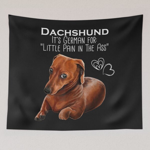 Item preview, Wiener dog Dachshund Its German for Little Pain in the Ass designed and sold by sara4ly.