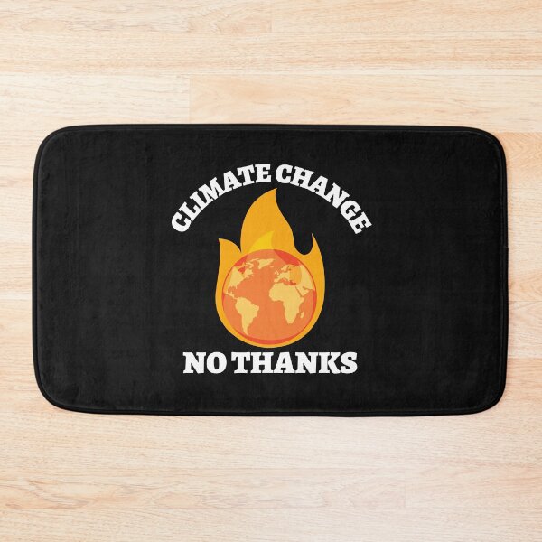 Item preview, Climate Change No Thanks (White Text) - Global Warming designed and sold by CaitU.