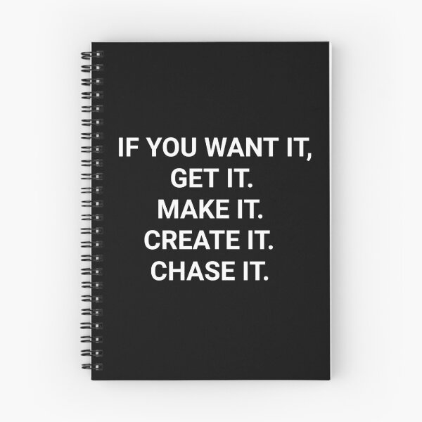 Item preview, If you want it, get it. Make it. Create it. Chase it. designed and sold by nightcomets.