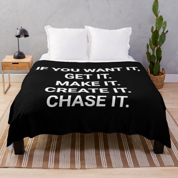 Item preview, If you want it, get it. Make it. Create it. Chase it. designed and sold by nightcomets.
