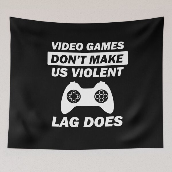 Artikelvorschau, Videospiele machen uns nicht gewalttätig, "LAG DOES" entworfen und verkauft von MrsPeterson2021.
