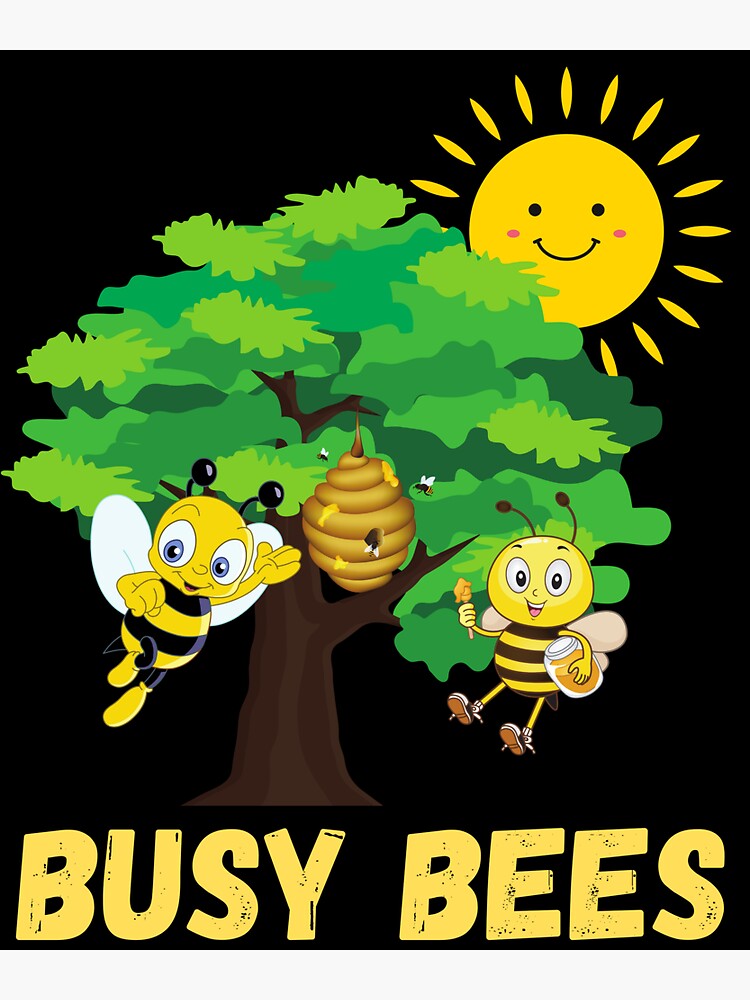 "BUSY BEES, HONEY POT, HONEYBEES, WORKER BEE, BEE MEME, BEE HOUSE