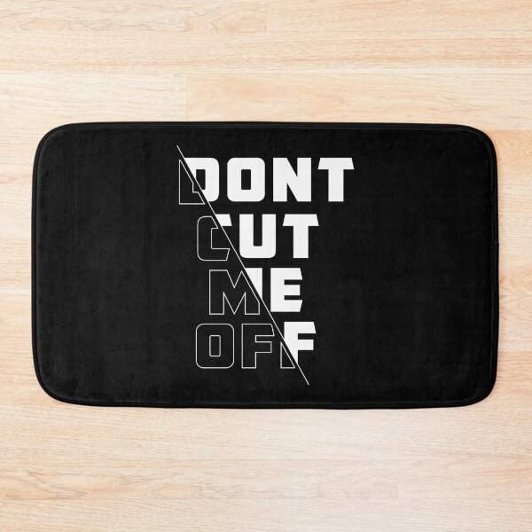 Item preview, Dont Cut Me Off designed and sold by MHabeeb.