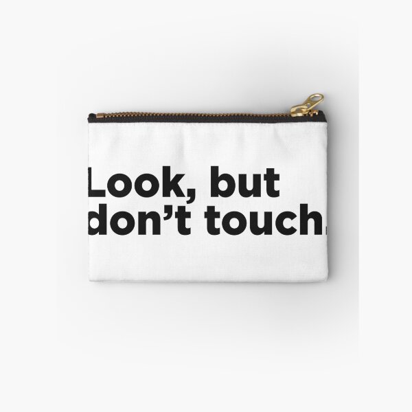 Item preview, Look, But Don't Touch. designed and sold by Memefy.