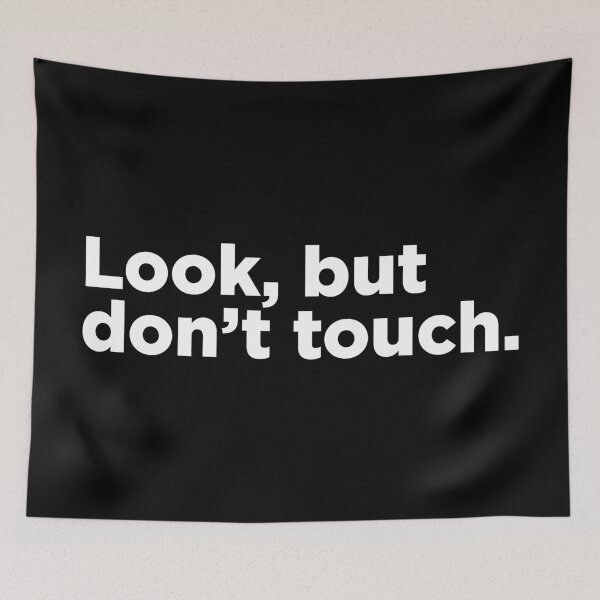 Item preview, Look, But Don't Touch. 2 designed and sold by Memefy.
