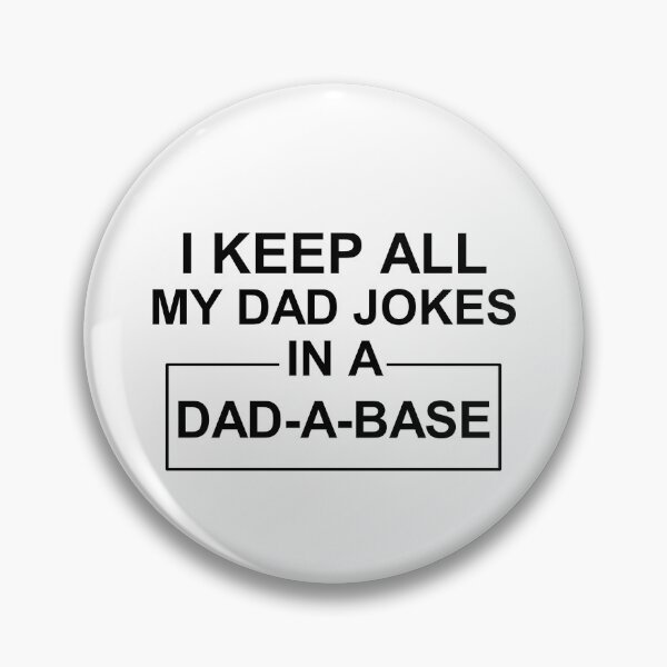 Item preview, I keep all my Dad jokes in a Dad a Base  designed and sold by Mr Wolf.