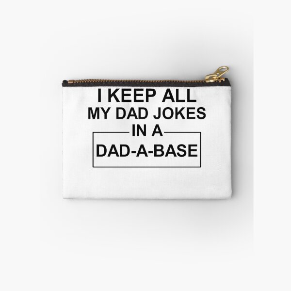 Item preview, I keep all my Dad jokes in a Dad a Base  designed and sold by Mr Wolf.