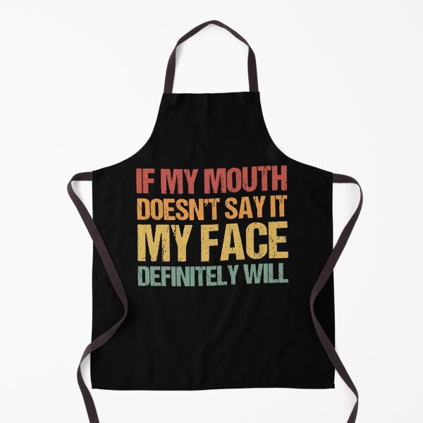 Item preview, If my mouth doesnt say it my face definitely will designed and sold by chococaramels.