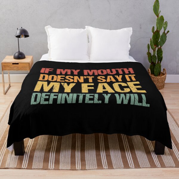 Item preview, If my mouth doesnt say it my face definitely will designed and sold by chococaramels.