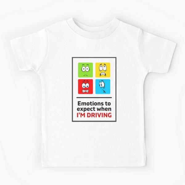 Emotions to Expect when I'm Driving Kids T-Shirt