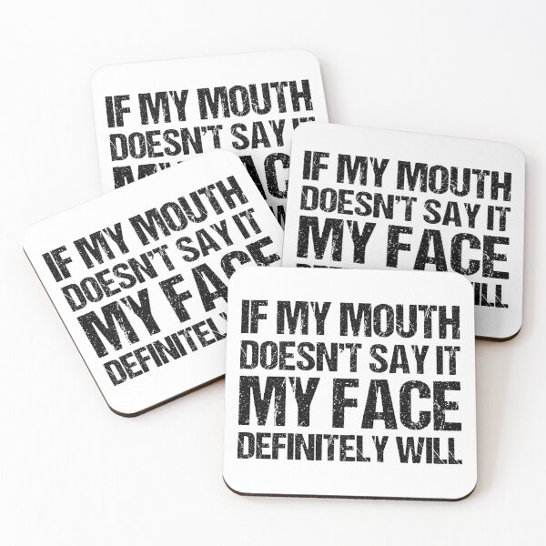 Item preview, If my mouth doesnt say it my face definitely will designed and sold by chococaramels.