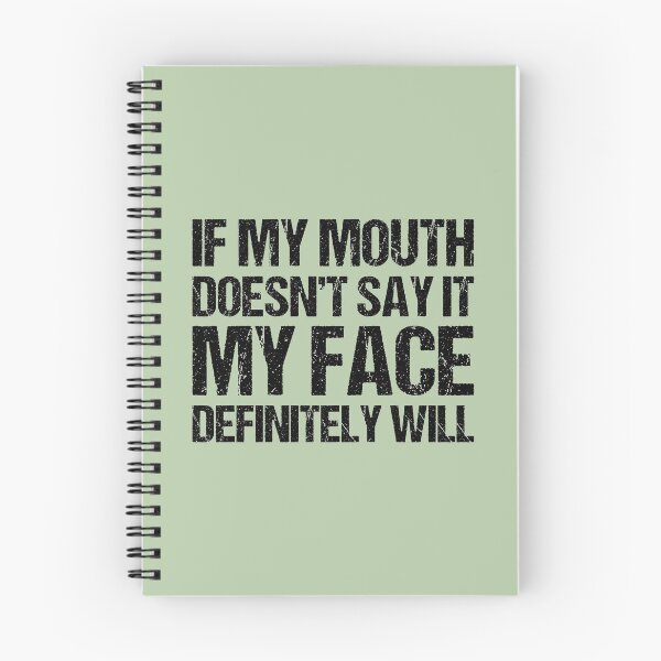 Item preview, If my mouth doesnt say it my face definitely will designed and sold by chococaramels.