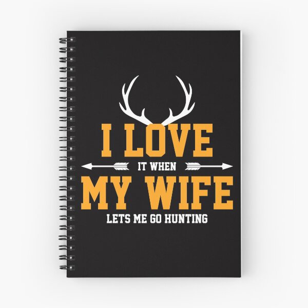 Item preview, I LOVE IT WHEN MY WIFE LETS ME GO HUNTING COLLECTION designed and sold by JRM Tees & More Store.