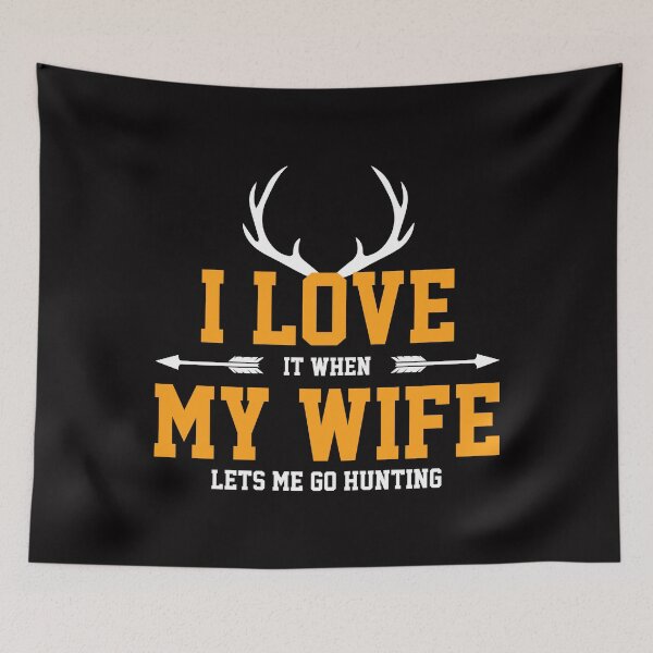 Item preview, I LOVE IT WHEN MY WIFE LETS ME GO HUNTING COLLECTION designed and sold by JRM Tees & More Store.